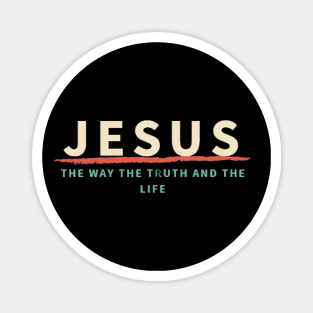 Jesus The Way The Truth And The Life Magnet